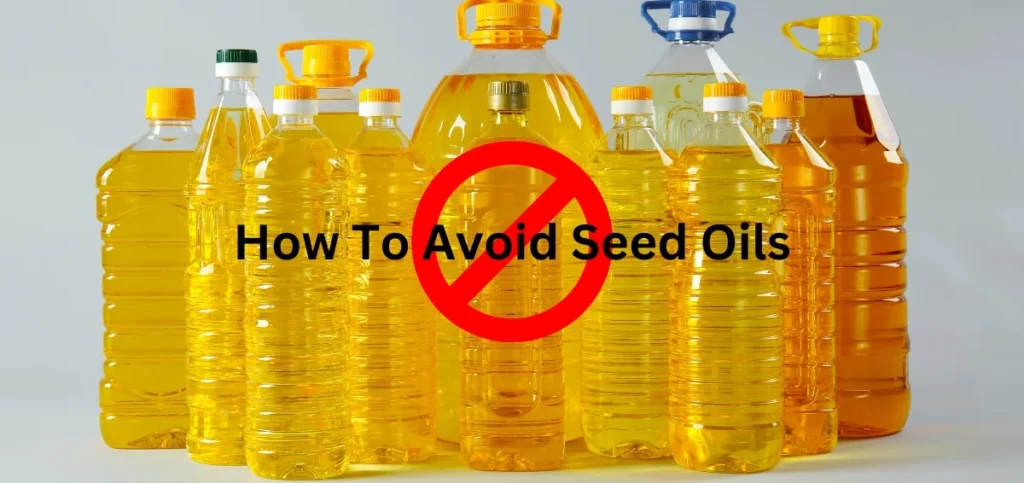 How To Avoid Seed Oils